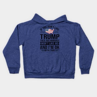 If You don't like Trump 2024 Then You Probably won't like me Kids Hoodie